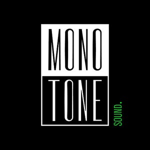 MONOTONE SOUND
