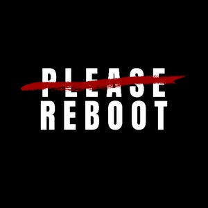Please Reboot