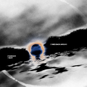 Kaskade & BUNT. Comes Back Around Artwork