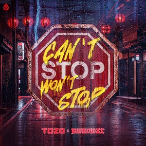 TOZA & Bloodlust CAN'T STOP WON'T STOP (TOZA Live Edit) Artwork