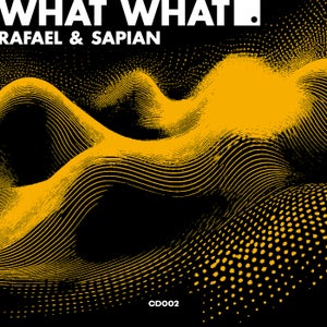 Rafael & Sapian - What What