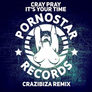 Cray Pray - It's Your Time (Crazibiza Remix) Artwork