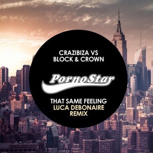 Crazibiza, Block & Crown - That Same Feeling (Luca Debonaire Remix) Artwork