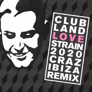 Clubland - Love Strain 2020 (Crazibiza Remix) Artwork