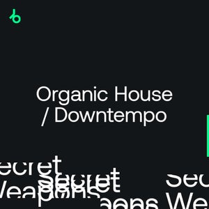 Beatport Secret Weapons 2022 Organic House / Downtempo