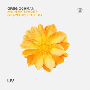 Greg Ochman - Me In My Space / Shapes In The Fog