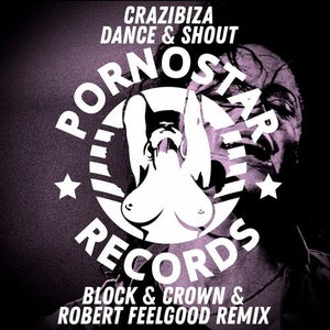 Crazibiza - Dance & Shout (Block & Crown & Robert Feelgood Remix) Artwork