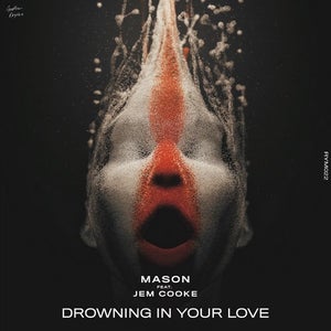 Mason Ft Jem Cooke Drowning In Your Love Toolroom