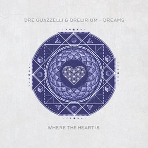 Drelirium, Dre Guazzelli - Dreams / Dos Ojos [Where The Heart is]