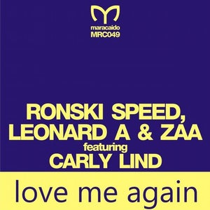 Ronski Speed & Leonard A & Zaa ft. Carly Lind - Love Me Again Artwork