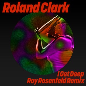 Roland Clark - I Get Deep (Mixed)
