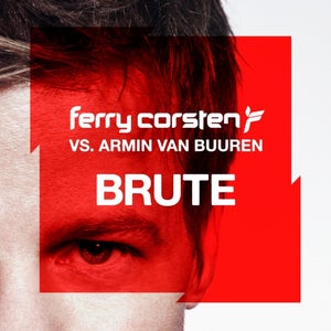 Ferry Corsten vs. Armin van Buuren Brute (Manuel Le Saux 4 Fun Remix) Artwork