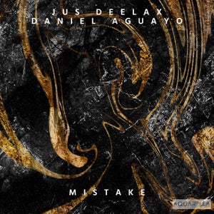 Jus Deelax & Daniel Aguayo - Mistake