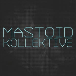 Mastoid Kollektive