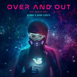 KSHMR & Hard Lights Over And Out Artwork