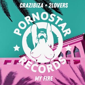 Crazibiza & 2lovers - My Fire Artwork