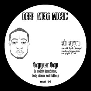 Sir Spyro - Topper Top (feat. Teddy Bruckshot, Lady Chann & Killa P)