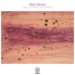 Erdi Irmak - Early Works Revamped [Songspire Records] Organic House, Deep, Balearic, Chillout supported by Jun Satoyama