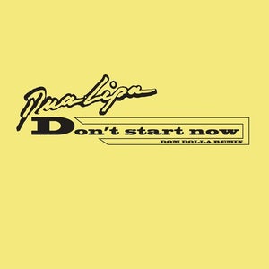 Dua Lipa - Don't Start Now (Dom Dolla Remix) [WARNER UK]