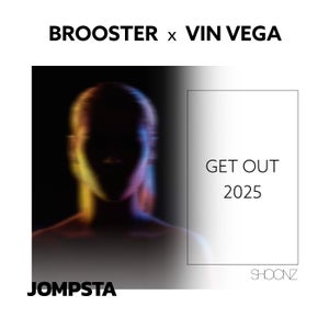 Brooster X Vin Vega - Get Out 2025 [SHOONZ]