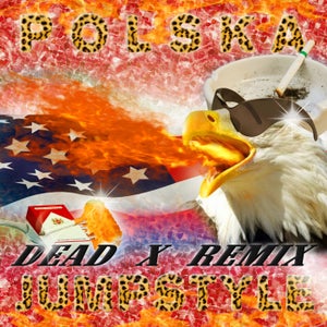 Mr. Polska - POLSKA JUMPSTYLE (Dead X Remix)