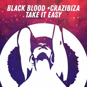 Black Blood & Crazibiza - Take It Easy Artwork