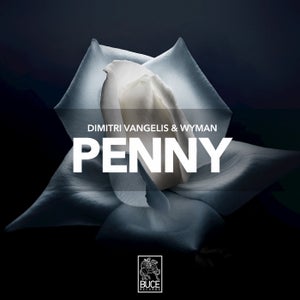 Dimitri Vangelis & Wyman - Penny (Extended Mix)