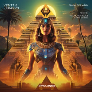 Ventt, Keparys - Secret of the Nile (with Nacho Varela & Cruz Vittor Remix) [Amulanga] Organic Deep House/Balearic