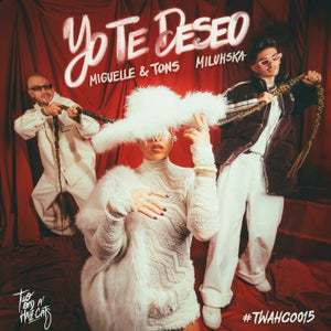 Miguelle & Tons & Miluhska - Yo Te Deseo