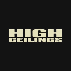 HIGH CEILINGS