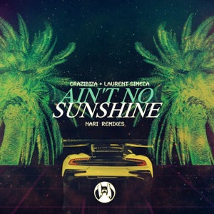 Laurent Simeca & Crazibiza - Ain't No Sunshine (Nari Remix) Artwork