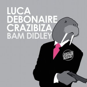 Luca Debonaire & Crazibiza - Bam Didley Artwork