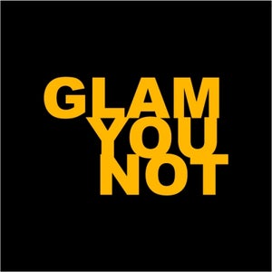 GlamYouNot