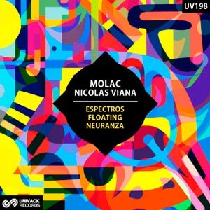 Molac & Nicolas Viana - Espectros / Floating / Neuranza [Univack] (Deep Organic House, Progressive)