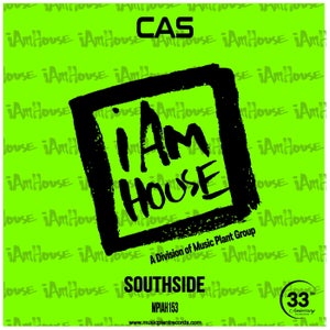 Cas - Southside [I AM HOUSE]