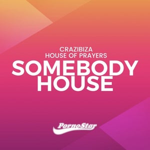 Crazibiza vs. House Of Prayers - Somebody House Artwork