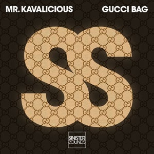Mr. Kavalicious - Gucci Bag [SINISTER SOUNDS]