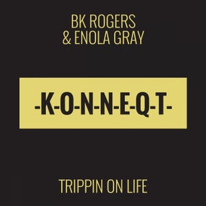 BK Rogers, Enola Gray, BK Rogers, Enola Gray - Trippin on Life