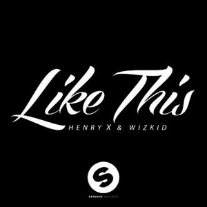 Henry x & Wizkid - Like This