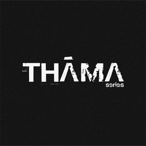 Thama Series