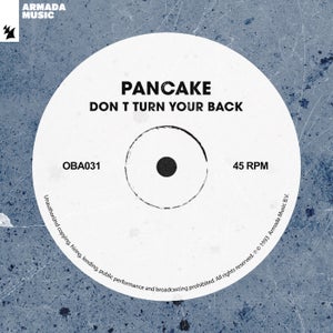 Pancake - Don't Turn Your Back [ARMADA]