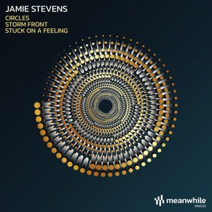Jamie Stevens - Circles / Storm front / Stuck on a Feeling [meanwhile]