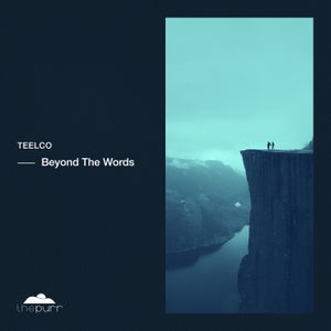 TEELCO - Beyond The Words, Fading Memories, Midnight Horizon [The Purr]