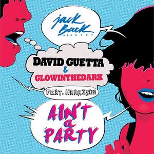 David Guetta & GLOWINTHEDARK Ain't A Party Artwork