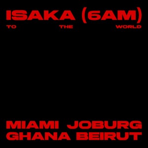 Ciza, JAZZWRLD & Thukuthela - Isaka (6am)