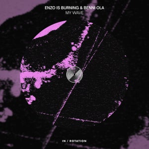 Enzo is Burning & Benni Ola - My Wave