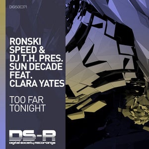 Ronski Speed & DJ T.H. pres. Sun Decade ft. Clara Yates - Too Far Tonight Artwork