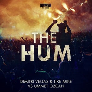 Dimitri Vegas & Like Mike vs. Ummet Ozcan The Hum Artwork