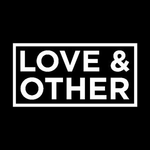 Love & Other