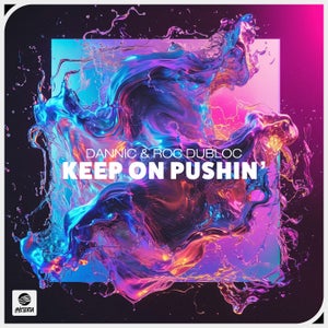 Dannic & Roc Dubloc Keep On Pushin' Artwork